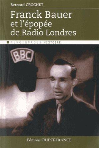 FRANCK BAUER ET L'EPOPEE DE RADIO LONDRES