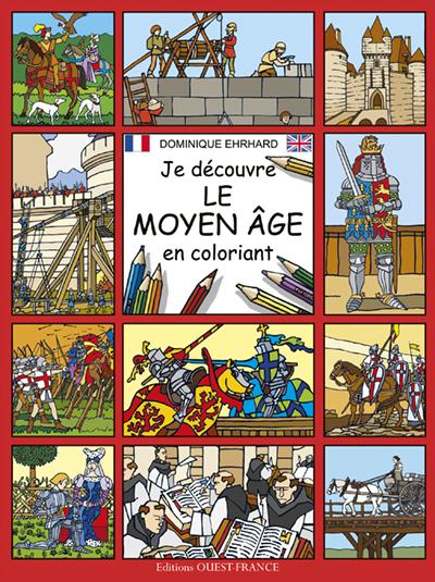 JE DECOUVRE LE MOYEN AGE EN COLORIANT