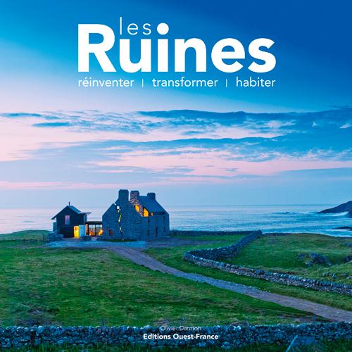 LES RUINES -REINVENTER, TRANSFORMER, HABITER