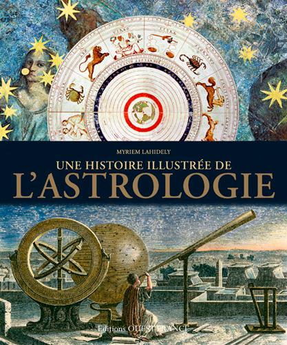 L'ASTROLOGIE. UNE HISTOIRE ILLUSTREE