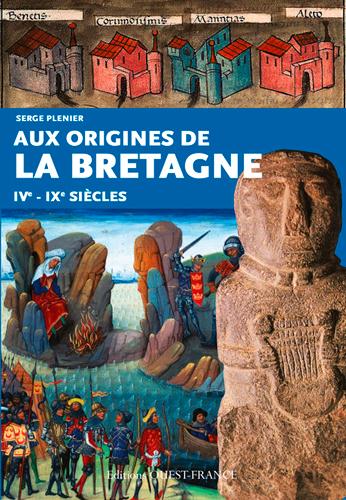 AUX ORIGINES DE LA BRETAGNE IVE-IXE SIECLES