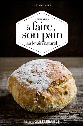 APPRENDRE A FAIRE SON PAIN AU LEVAIN NATUREL