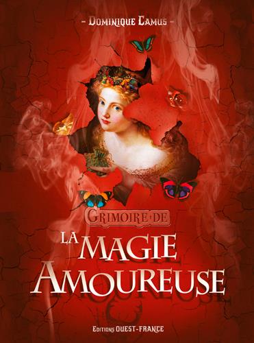 LE GRIMOIRE DE LA MAGIE AMOUREUSE