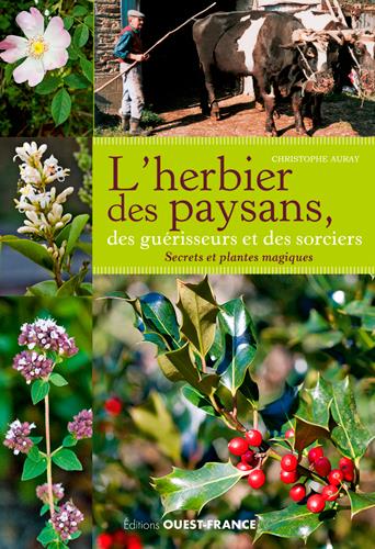 HERBIER DES PAYSANS, DES GUERISSEURS ET DES SORCIERS