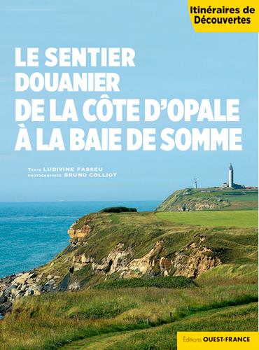 LE SENTIER DOUANIER DE LA COTE D'OPALE A LA BAIE DE SOMME