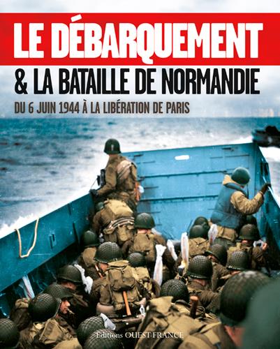 LE DEBARQUEMENT ET BATAILLE DE NORMANDIE