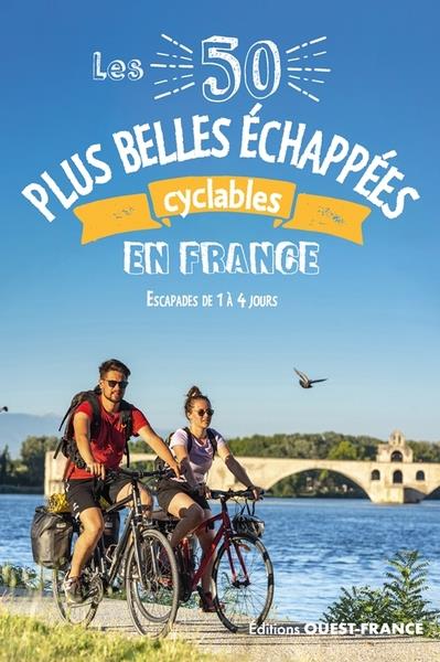 LES 50 PLUS BELLES ECHAPPEES CYCLABLES EN FRANCE