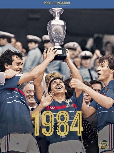 PROLONGATIONS - EURO 84, LES PIONNIERS