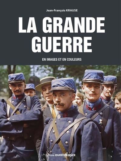 LA GRANDE GUERRE EN IMAGES ET EN COULEURS