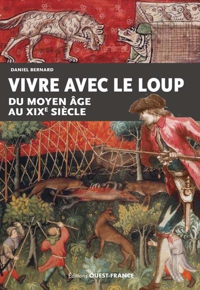 VIVRE AVEC LE LOUP DU MOYEN-AGE AU XIXE SIECLE