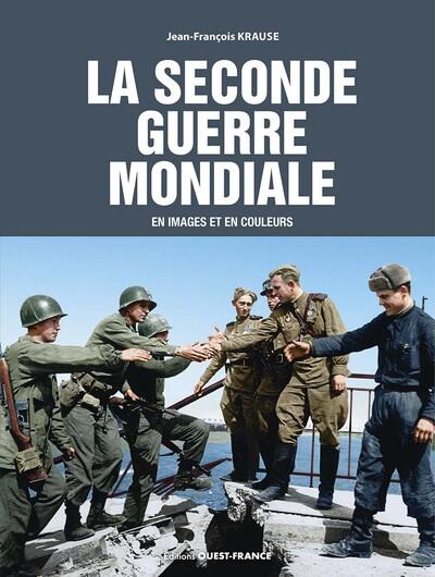 LA SECONDE GUERRE EN IMAGES ET EN COULEURS