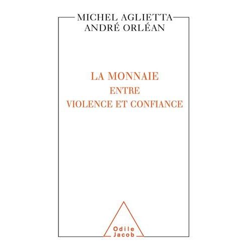 LA MONNAIE : ENTRE VIOLENCE ET CONFIANCE