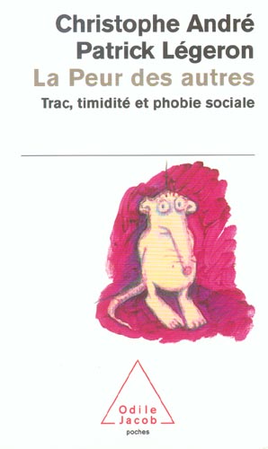 LA PEUR DES AUTRES - TRAC, TIMIDITE ET PHOBIE SOCIALE