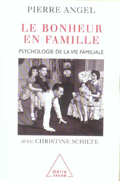 LE BONHEUR EN FAMILLE - PSYCHOLOGIE DE LA VIE FAMILIALE
