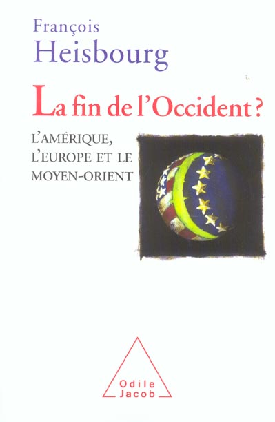 LA FIN DE L'OCCIDENT ? - LES ETATS-UNIS ET L'EUROPE FACE AU TERRORISME