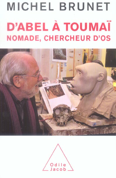 D'ABEL A TOUMAI - NOMADE, CHERCHEUR D'OS