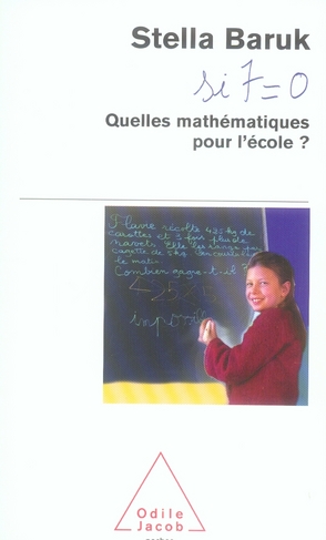 SI 7 = 0 - QUELLES MATHEMATIQUES POUR L'ECOLE?