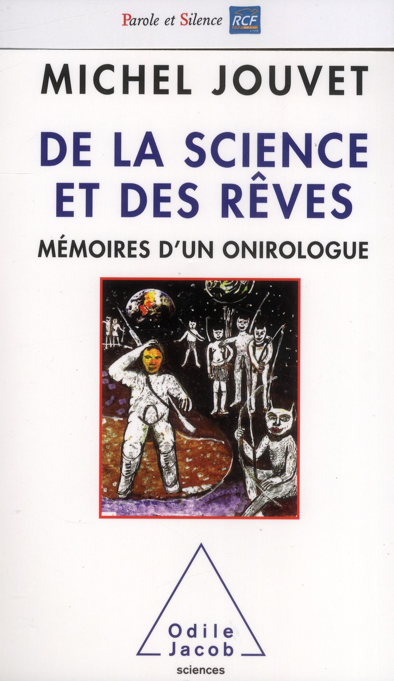 DE LA SCIENCE ET DES REVES - MEMOIRES D'UN ONIROLOGUE