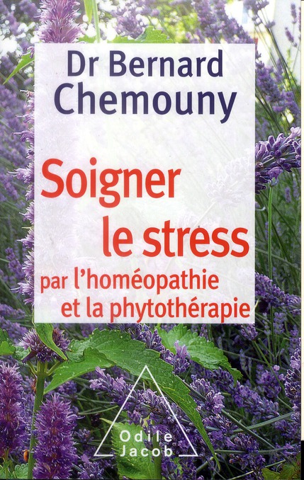 SOIGNER LE STRESS PAR L'HOMEOPATHIE ET LA PHYTOTHERAPIE