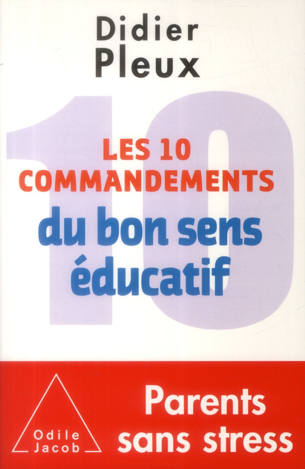 LES 10 COMMANDEMENTS DU BON SENS EDUCATIF