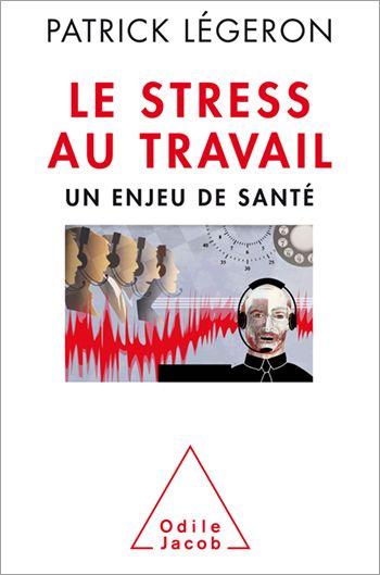 LE STRESS AU TRAVAIL NE - UN ENJEU DE SANTE