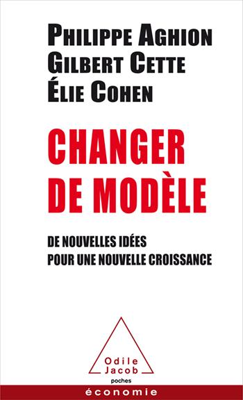 CHANGER DE MODELE - DE NOUVELLES IDEES POUR UNE NOUVELLE CROISSANCE