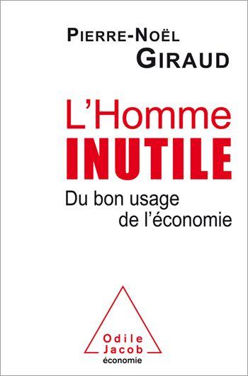 L'HOMME INUTILE - DU BON USAGE DE L'ECONOMIE