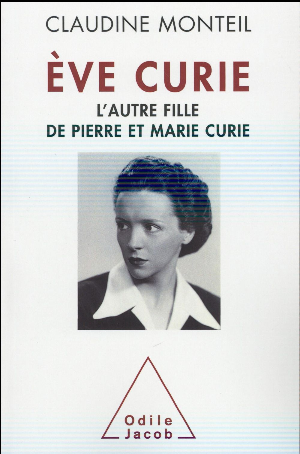 EVE CURIE - L'AUTRE FILLE DE PIERRE ET MARIE CURIE
