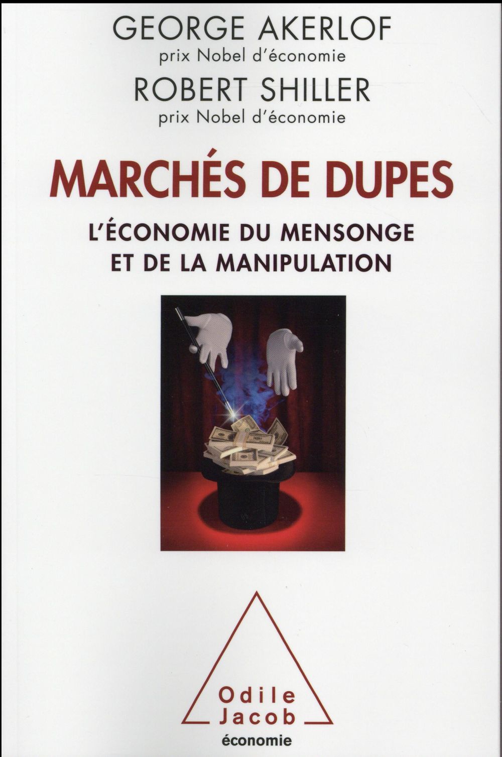 MARCHES DE DUPES. - L'ECONOMIE DE LA MANIPULATION ET DE LA TROMPERIE