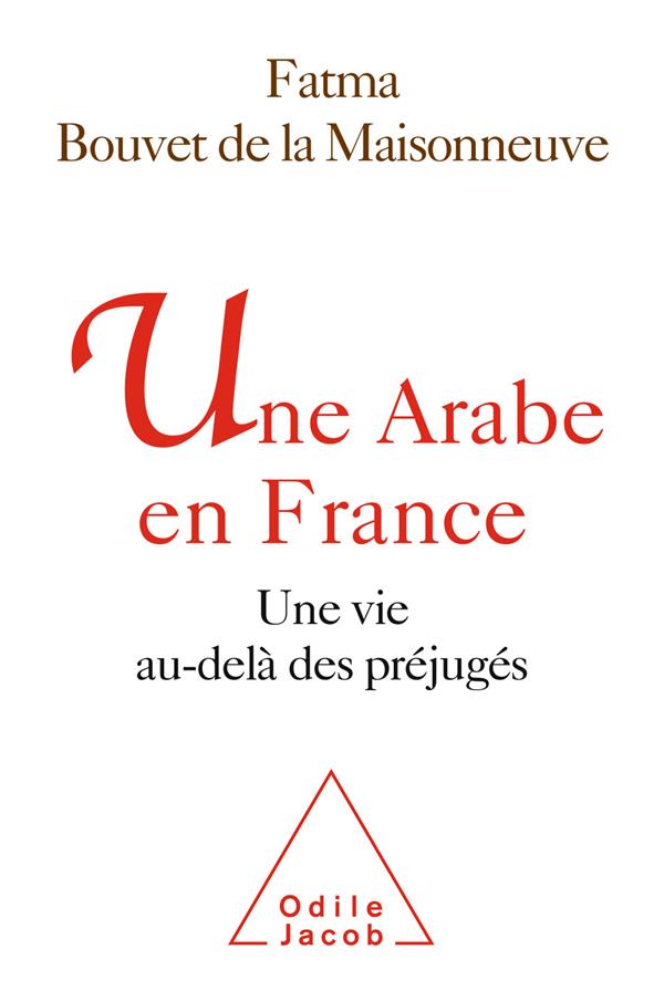 UNE ARABE EN FRANCE - UNE VIE AU DELA DES PREJUGES