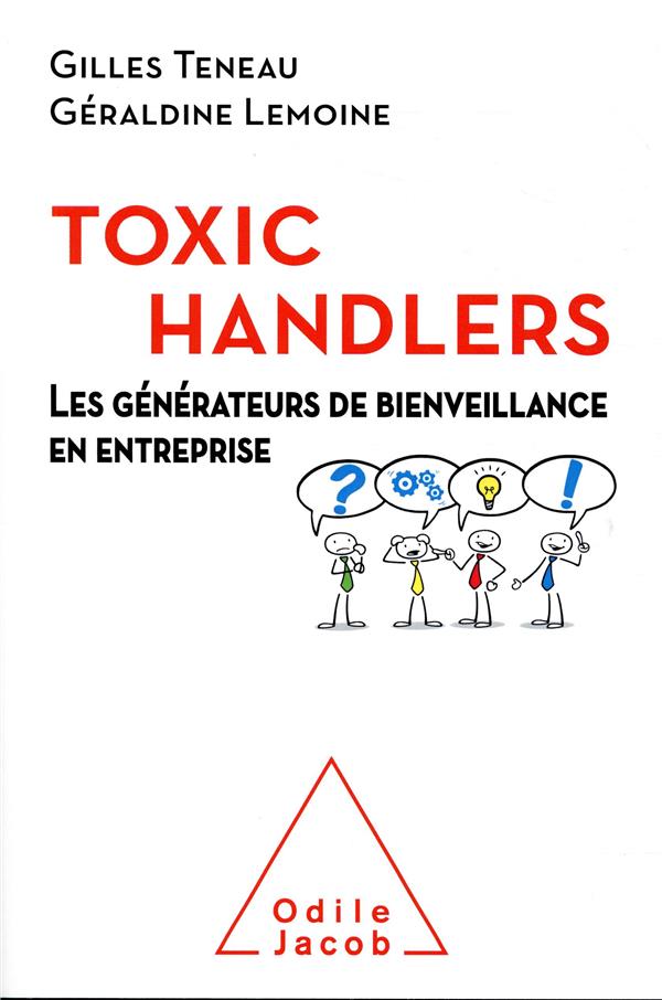 LES TOXIC HANDLERS - LES GENERATEURS DE BIENVEILLANCE EN ENTREPRISE