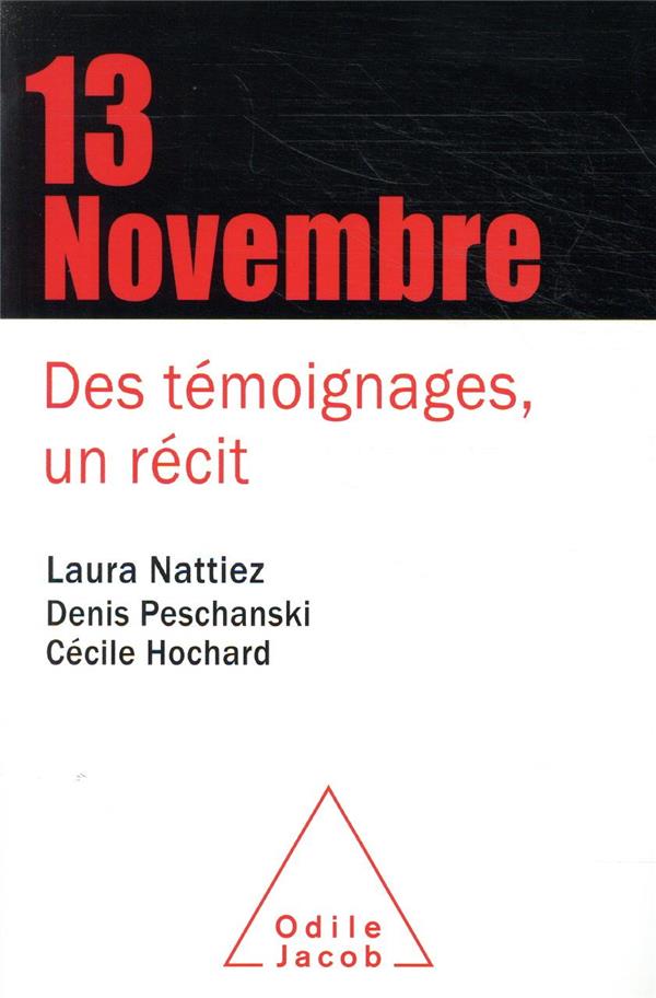 LE 13 NOVEMBRE - DES TEMOIGNAGES, UN RECIT