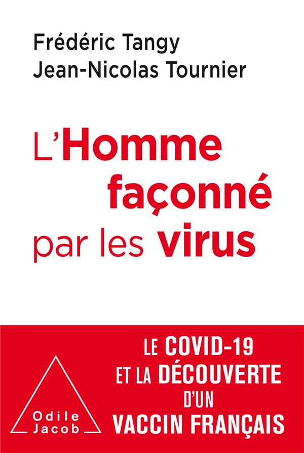 L'HOMME FACONNE PAR LES VIRUS - LE COVID-19 ET LA DECOUVERTE D'UN VACCIN FRANCAIS