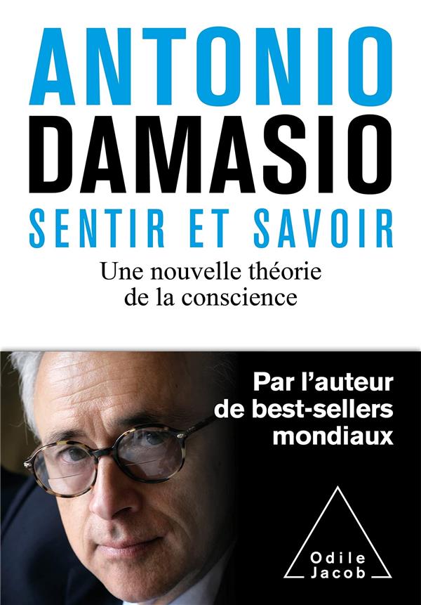 SAVOIR ET SENTIR - UNE NOUVELLE THEORIE DE LA CONSCIENCE