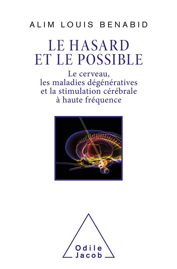 LE CERVEAU, LES MALADIES DEGENERATIVES ET LA DECOUVERTE DE LA STIMULATION PROFONDE LE CERVEAU, LES MALADIES DEGENERATIVES ET LA DECOUVERTE DE LA STIMULATION PROFONDE