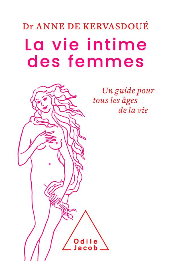 LA VIE INTIME DES FEMMES - UN GUIDE POUR TOUS LES AGES DE LA VIE