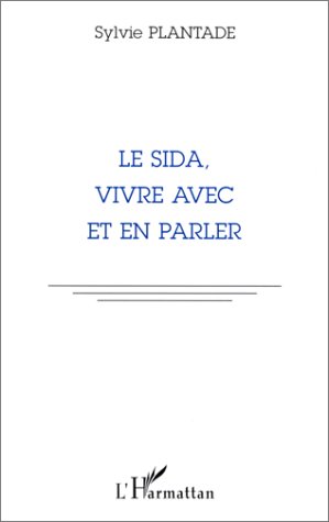 LE SIDA, VIVRE AVEC ET EN PARLER