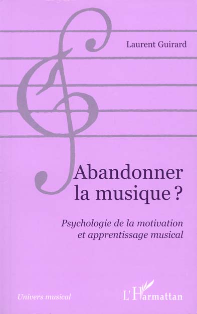 ABANDONNER LA MUSIQUE ? - PSYCHOLOGIE DE LA MOTIVATION ET APPRENTISSAGE MUSICAL