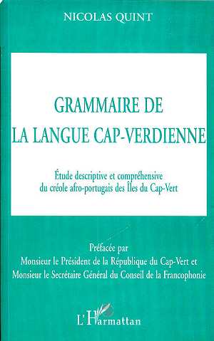 GRAMMAIRE DE LA LANGUE CAP-VERDIENNE - ETUDE DESCRIPTIVE ET COMPREHENSIVE DU CREOLE AFRO-PORTUGAIS D