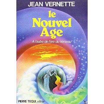 LE NOUVEL AGE - A L'AUBE DE L'ERE DU VERSEAU