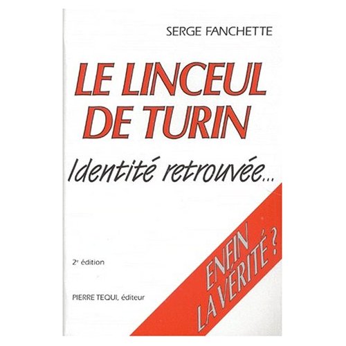 LE LINCEUL DE TURIN - IDENTITE RETROUVEE