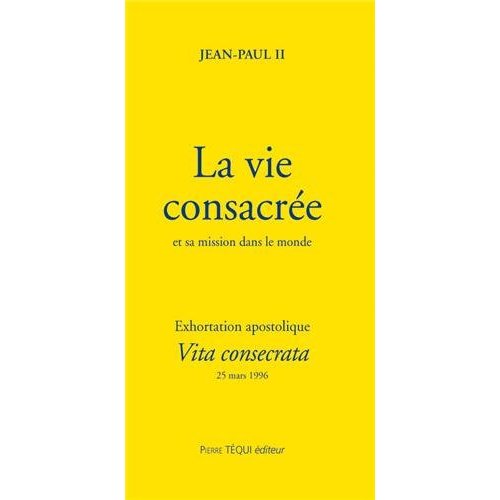 LA VIE CONSACREE ET SA MISSION DANS LE MONDE - VITA CONSECRATA