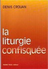 LA LITURGIE CONFISQUEE