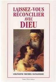 LAISSEZ-VOUS RECONCILIER AVEC DIEU
