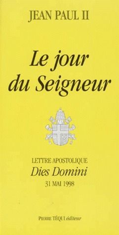 LE JOUR DU SEIGNEUR - DIES DOMINI