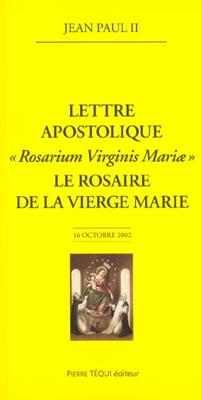 LE ROSAIRE DE LA VIERGE MARIE - ROSARIUM VIRGINIS MARIAE