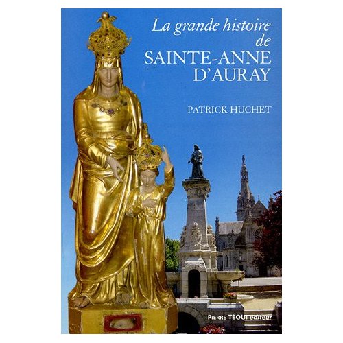 LA GRANDE HISTOIRE DE SAINTE-ANNE D'AURAY