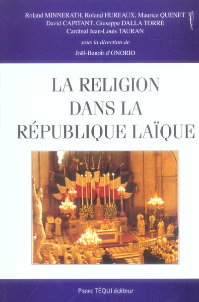 LA RELIGION DANS LA REPUBLIQUE LAIQUE - ACTES DU XXE COLLOQUE NATIONAL DE LA CONFEDERATION DES JURIS