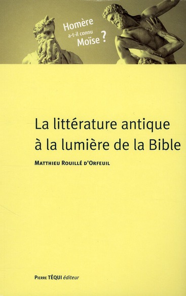 LA LITTERATURE ANTIQUE A LA LUMIERE DE LA BIBLE