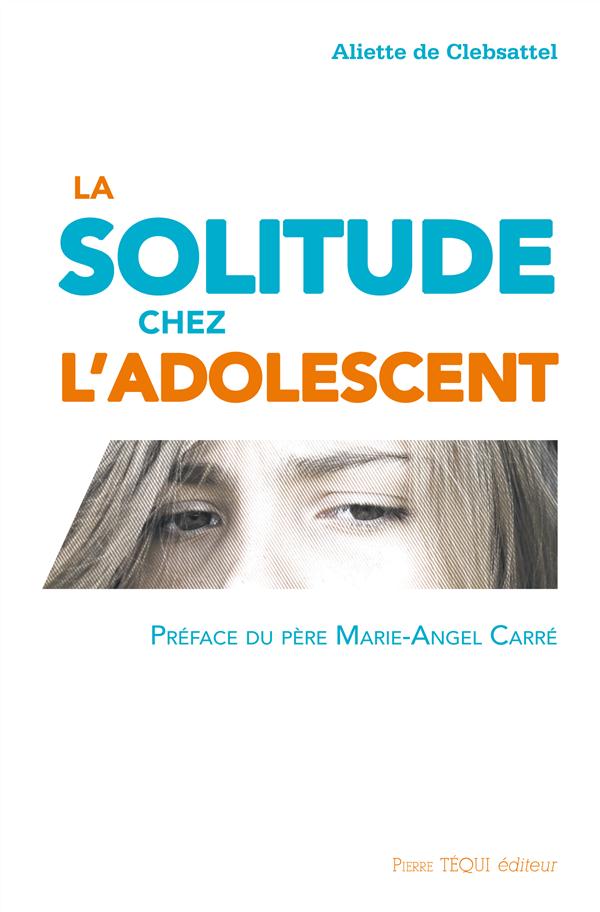 LA SOLITUDE CHEZ L ADOLESCENT